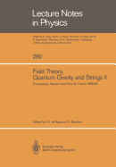 Field Theory, Quantum Gravity and Strings II: Proceedings of a Seminar Series Held at DAPHE, Observatoire de Meudon, and LPTHE, Universit Pierre et Marie Curie, Paris, Between October 1985 and October 1986