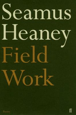 Field Work - Heaney, Seamus