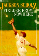 Fielder from Nowhere