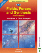 Fields, Forces & Synthesis (Nelson Advanced Science) - Ellse, Mark, Honeywill, Chris