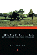 Fields of Deception: Britain's Bombing Decoys of the Second World War