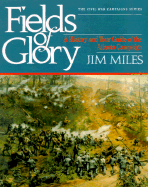 Fields of Glory: A History and Tour Guide of the Atlanta Campaign