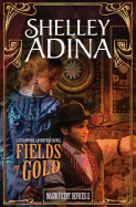 Fields of Gold: A steampunk adventure novel