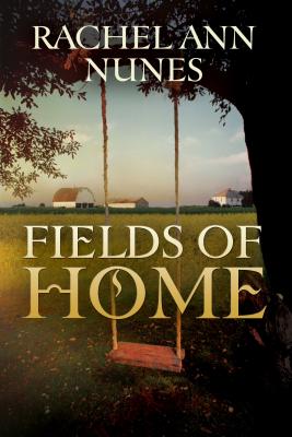 Fields of Home - Nunes, Rachel Ann