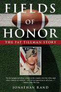 Fields of Honor: The Pat Tillman Story - Rand, Jonathan