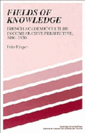 Fields of Knowledge: French Academic Culture in Comparative Perspective, 1890-1920 - Ringer, Fritz