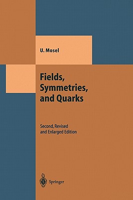 Fields, Symmetries, and Quarks - Mosel, Ulrich