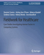 Fieldwork for Healthcare: Case Studies Investigating Human Factors in Computing Systems