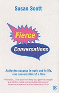 Fierce Conversations: Achieving Success in Work and in Life, One Conversation at a Time