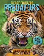 Fierce Fighters Predators: Nature's Toughest Go Head to Head--Includes a Poster & 20 Animal Stickers!