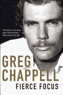 Fierce Focus: Greg Chappell