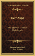 Fiery Angel: The Story of Florence Nightingale