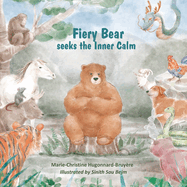 Fiery Bear seeks the Inner Calm: 2nd edition / New illustrations