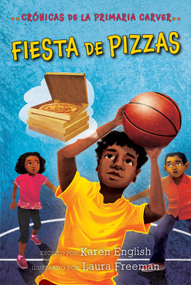 Fiesta de Pizzas: Pizza Party (Spanish Edition) - English, Karen, and Freeman, Laura (Illustrator), and Humaran, Aurora (Translated by)