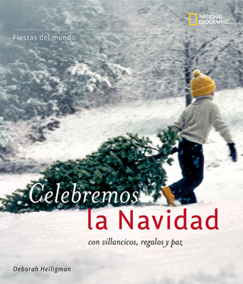 Fiestas del Mundo: Celebremos Navidad: Con Villancicos, Regalos y Paz - Heiligman, Deborah