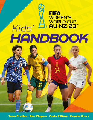 FIFA Women's World Cup Australia/New Zealand 2023: Kids' Handbook - Stead, Emily