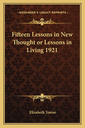 Fifteen Lessons in New Thought or Lessons in Living 1921