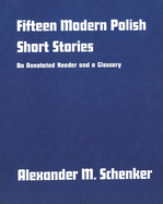 Fifteen Modern Polish Short Stories: An Annotated Reader and a Glossary,