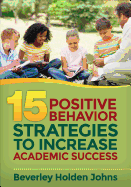 Fifteen Positive Behavior Strategies to Increase Academic Success
