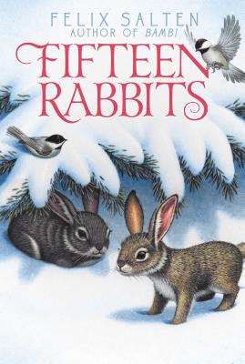 Fifteen Rabbits - Salten, Felix, and Chambers, Whittaker (Translated by)