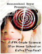 Fifth Grade Science: (For Home School or Extra Practice)