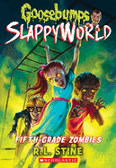 Fifth-Grade Zombies (Goosebumps Slappyworld #14): Volume 14