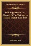 Fifth Supplement to a Manual of the Writings in Middle English 1050-1400