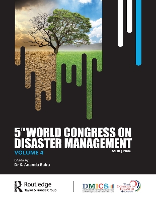 Fifth World Congress on Disaster Management: Volume IV: Proceedings of the International Conference on Disaster Management, November 24-27, 2021, New Delhi, India - Babu, S Anand (Editor)