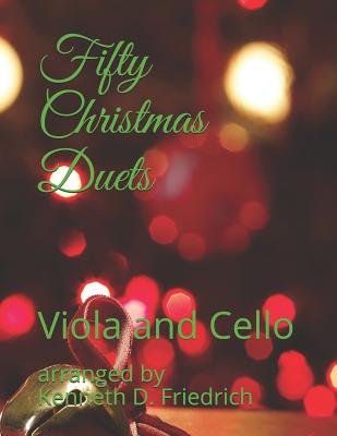 Fifty Christmas Duets: Viola and Cello - Friedrich, Arranged by Kenneth D