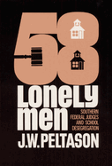 Fifty-eight lonely men; Southern Federal judges and school desegregation.