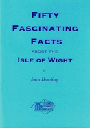Fifty Fascinating Facts About the Isle of Wight
