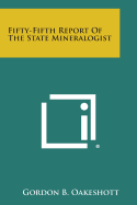 Fifty-Fifth Report Of The State Mineralogist - Oakeshott, Gordon B