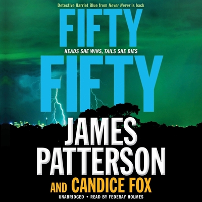 Fifty Fifty - Patterson, James, and Fox, Candice, and Holmes, Federay (Read by)