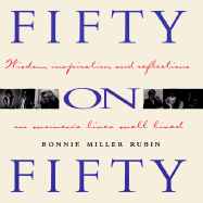 Fifty on Fifty: Widsom, Inspiration and Reflections on Women's Lives Well Lived