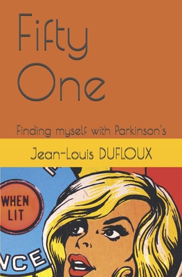 Fifty One: Finding myself with Parkinson's - Brown, Susan (Translated by)