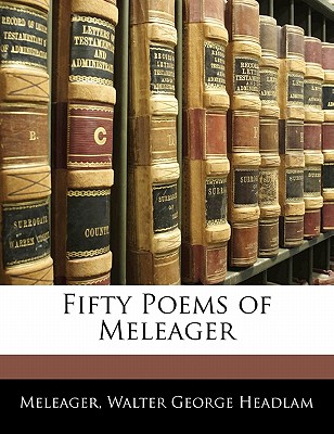 Fifty Poems of Meleager - Meleager