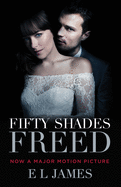 Fifty Shades Freed (Movie Tie-In Edition): Book Three of the Fifty Shades Trilogy