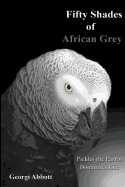 Fifty Shades of African Grey: Pickles the Parrot Dominates Life