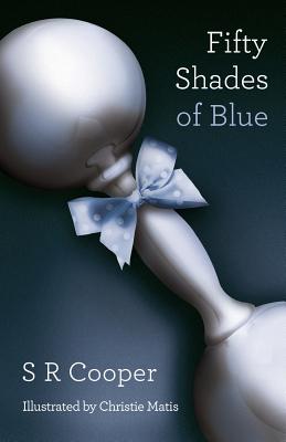 Fifty Shades of Blue - Cooper, S R