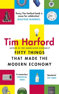 Fifty Things that Made the Modern Economy - Harford, Tim