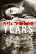 Fifty Thousand Years