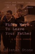 Fifty Ways to Leave Your Father: A Black Comedy