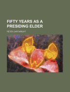 Fifty Years as a Presiding Elder