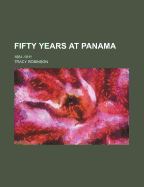Fifty Years at Panama: 1861-1911