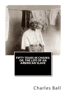 Fifty Years In Chains: or, The Life of an American Slave