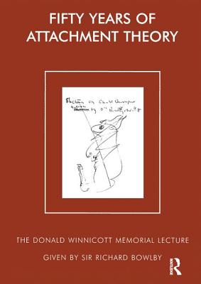 Fifty Years of Attachment Theory - Richard Bowlby, Sir