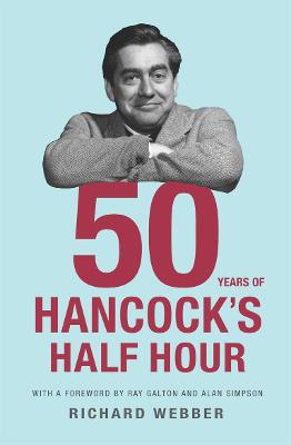 Fifty Years Of Hancock's Half Hour - Webber, Richard