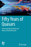 Fifty Years of Quasars: From Early Observations and Ideas to Future Research
