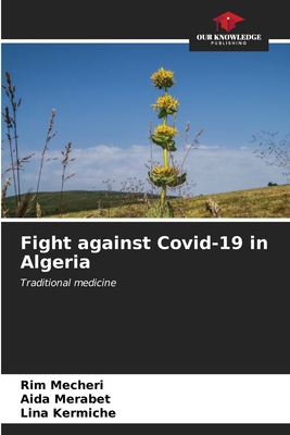 Fight against Covid-19 in Algeria - Mecheri, Rim, and Merabet, Aida, and Kermiche, Lina