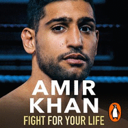Fight For Your Life: The must-read, astonishingly revealing memoir with life lessons from the UK's favourite boxer